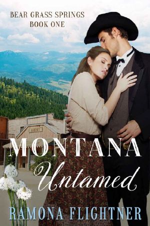 [Bear Grass Springs 01] • Montana Untamed (Bear Grass Springs, Book One) · Bear Grass Springs, Book One